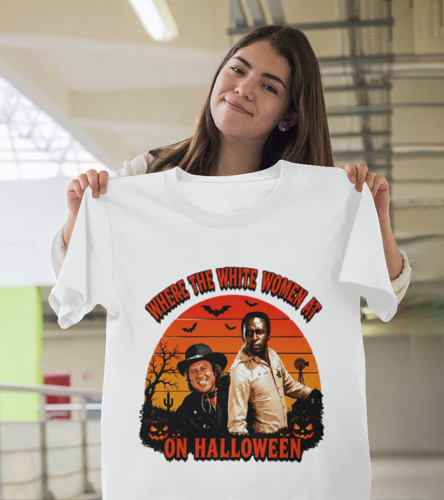 Where The White Women At Blazing Saddles Halloween Movie Scene With Characters And Pumpkins T-Shirt