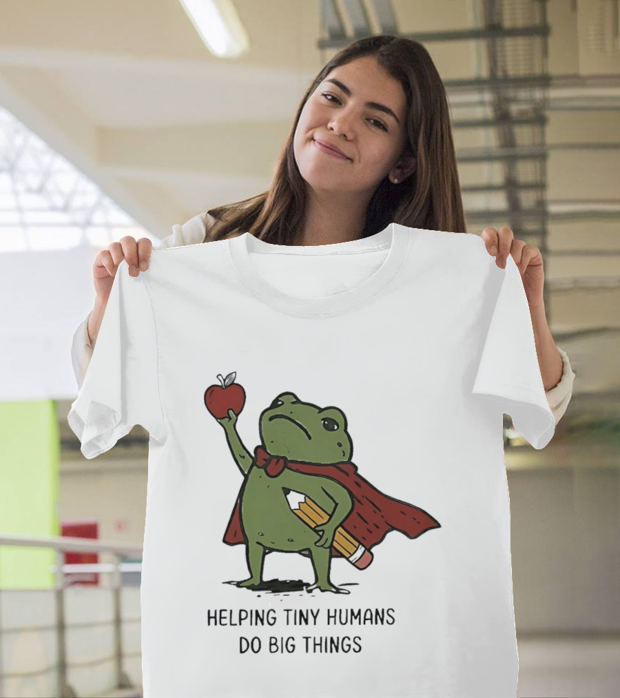 Helping Tiny Humans Do Big Things Cartoon Frog With Apple And Pencils T-Shirt