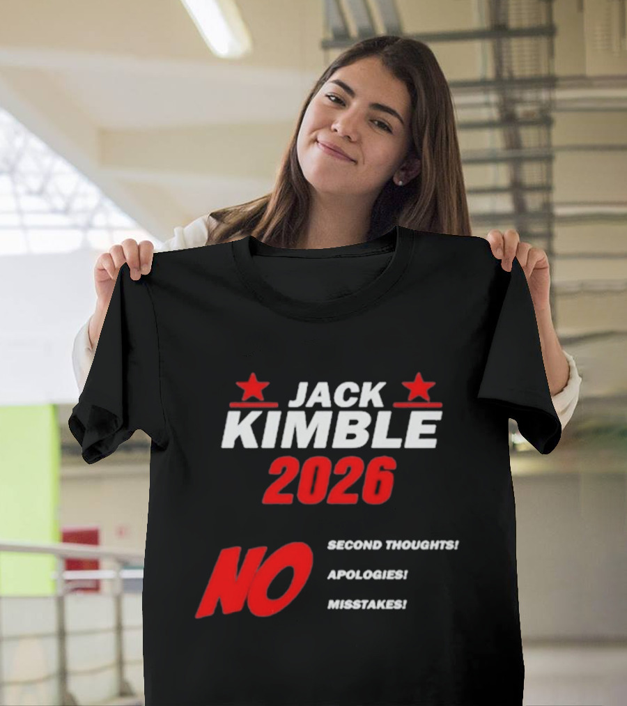 Jack Kimble 2026 No Second Thoughts No Apologies No Mistakes T-Shirt