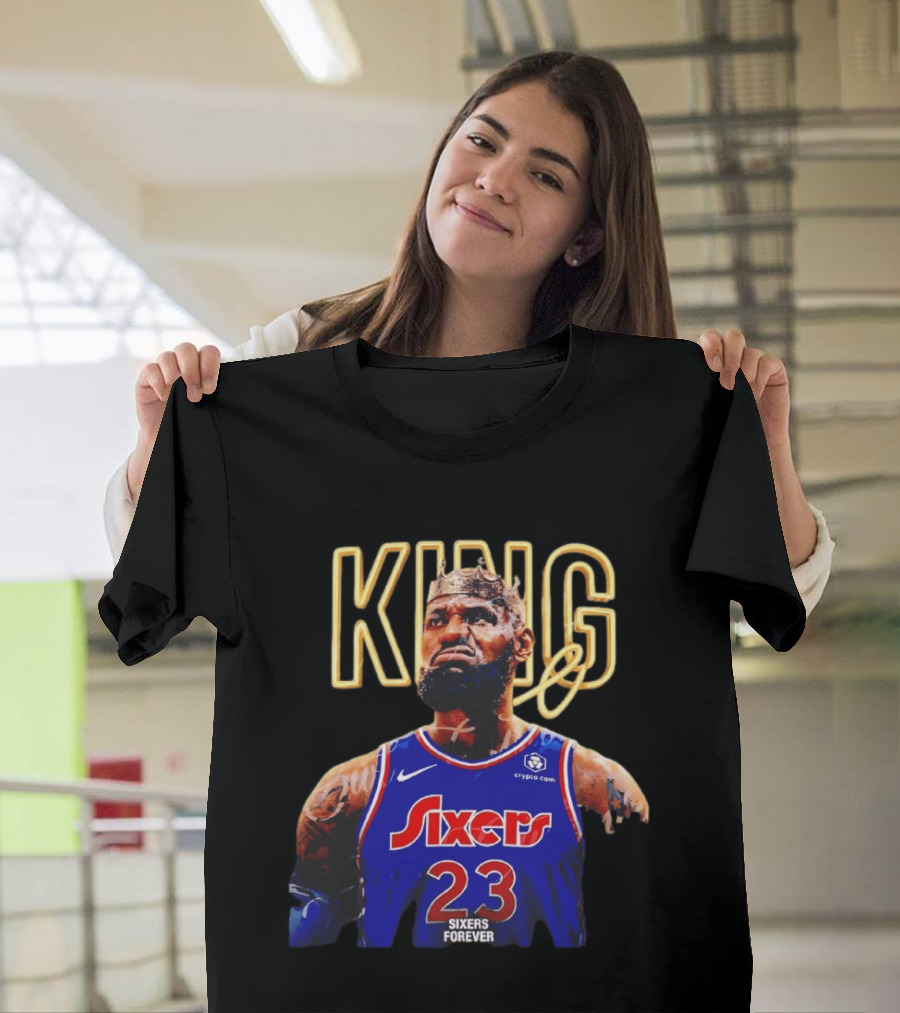 King LeBron James Sixers Forever Basketball Philadelphia 76ers 23 T-Shirt