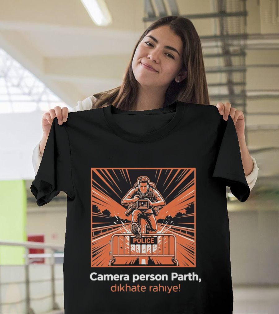 Camera Person Parth Dikhate Rahiye Police Barrier Action Scene T-Shirt