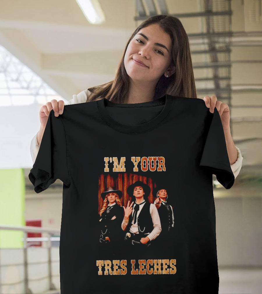 I'm Your Tres Leches Cowgirls Indiana Fever T-Shirt