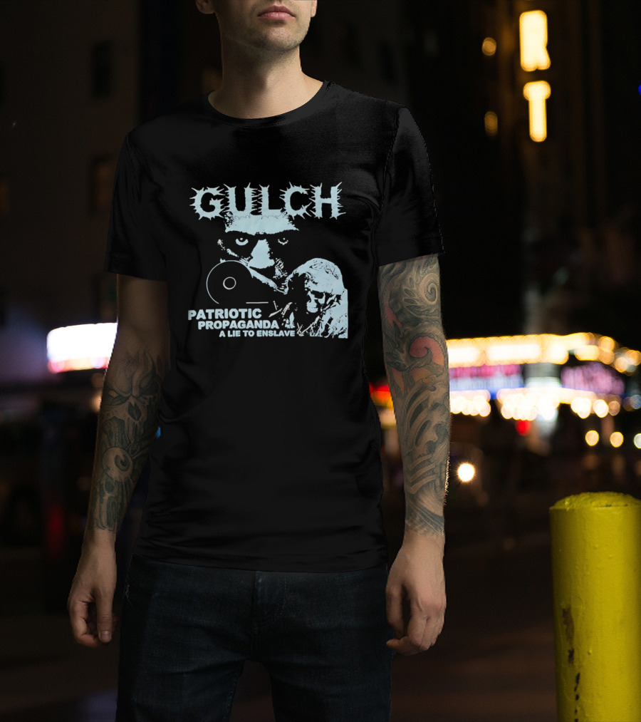 Gulch Patriotic Propaganda A Lie To Enslave Band T-Shirt