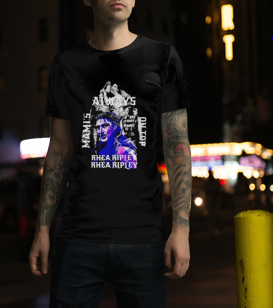 Rhea Ripley WWE Always Mamis I'm Your Mami Dominik Dayby Rhea Ripley T-Shirt