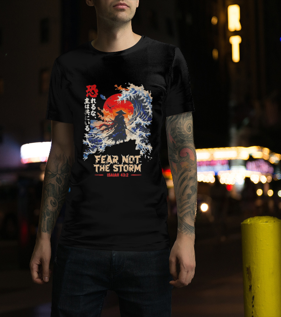 Samurai Ocean Scene Fear Not The Storm Isaiah 43:2 T-Shirt