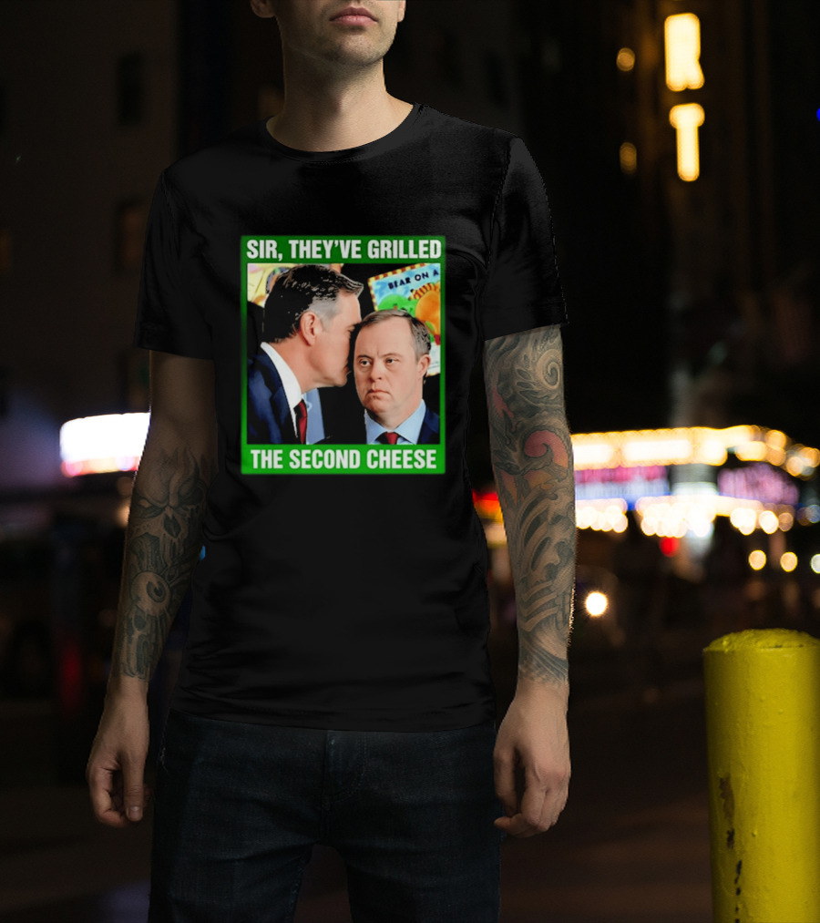 Sir They've Grilled The Second Cheese Meme T-Shirt