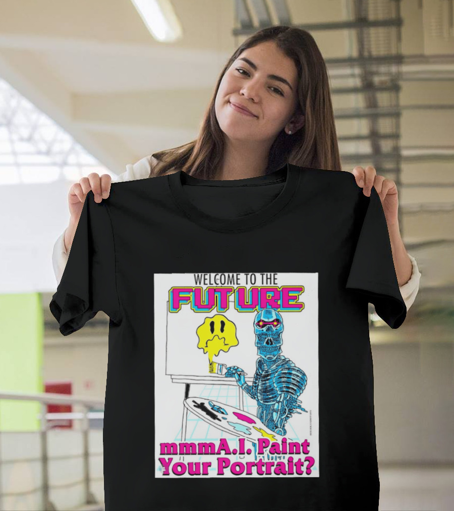 Welcome To The Future MmmaI Paint Your Portrait Robot Skull T-Shirt