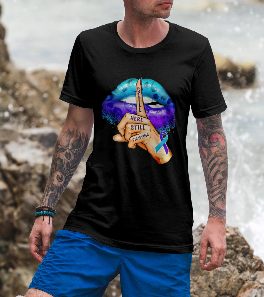 Teal Purple Ribbon Awareness Still Here Still Fighting T-Shirt