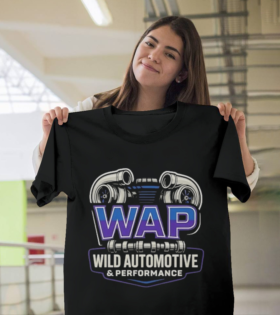 WAP Wild Automotive Performance Twin Turbo Camshaft T-Shirt