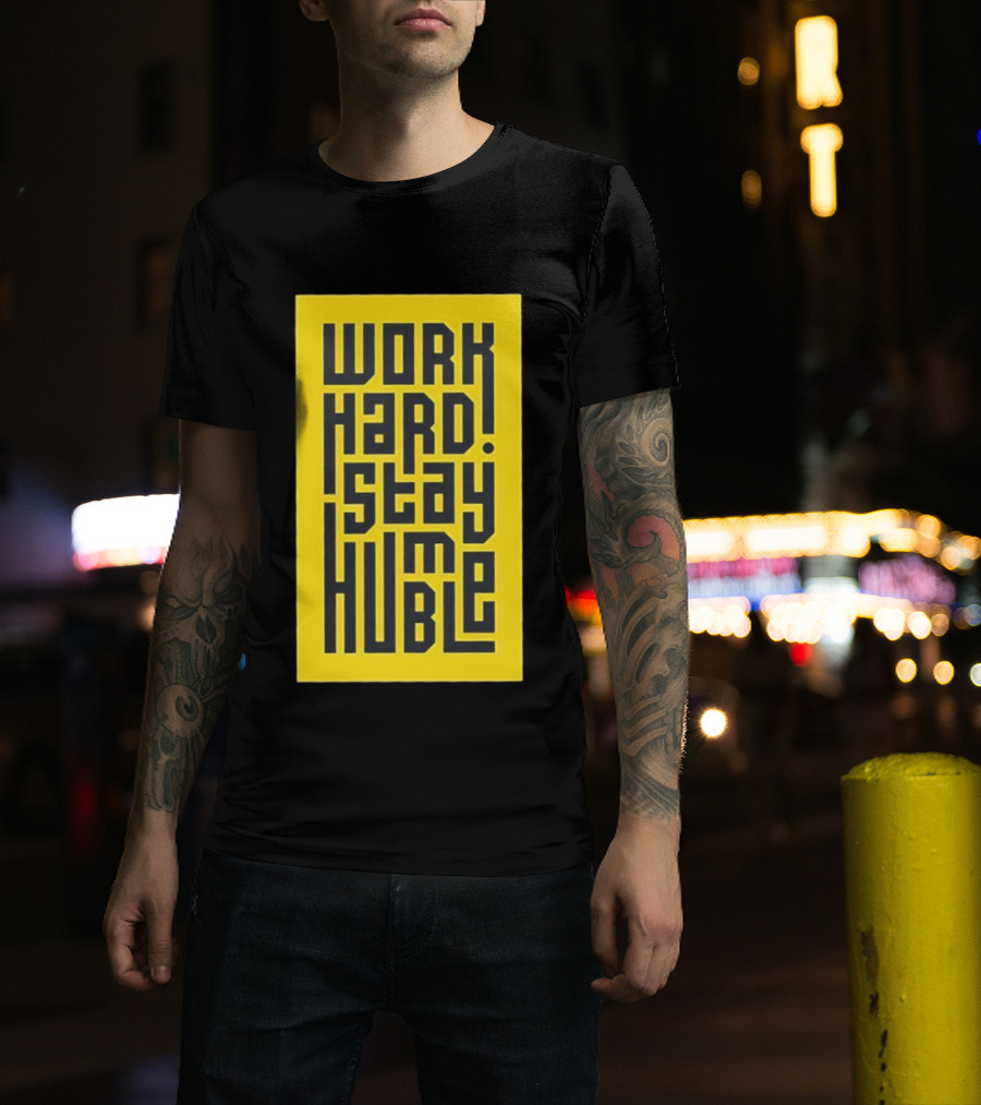 Work Hard Stay Humble Motivational Yellow And Black T-Shirt