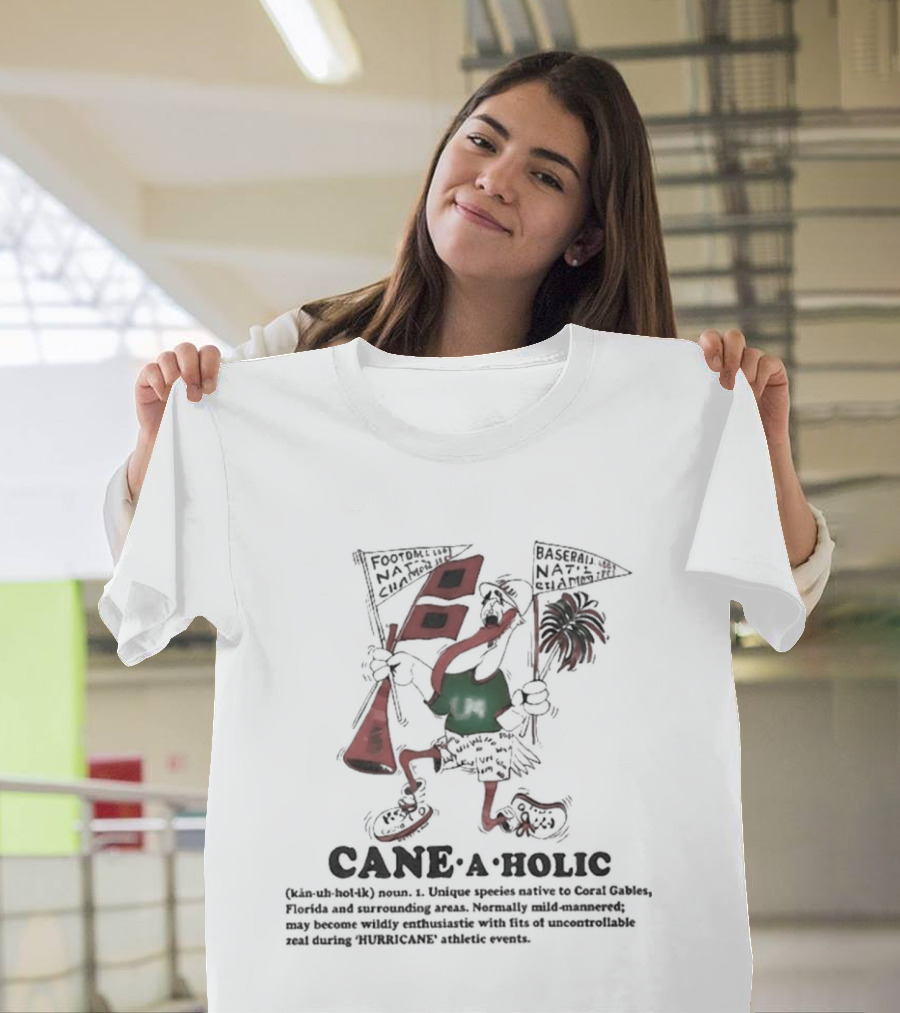 Cane A Holic Noun Passion For Miami Hurricanes Concept T-Shirt