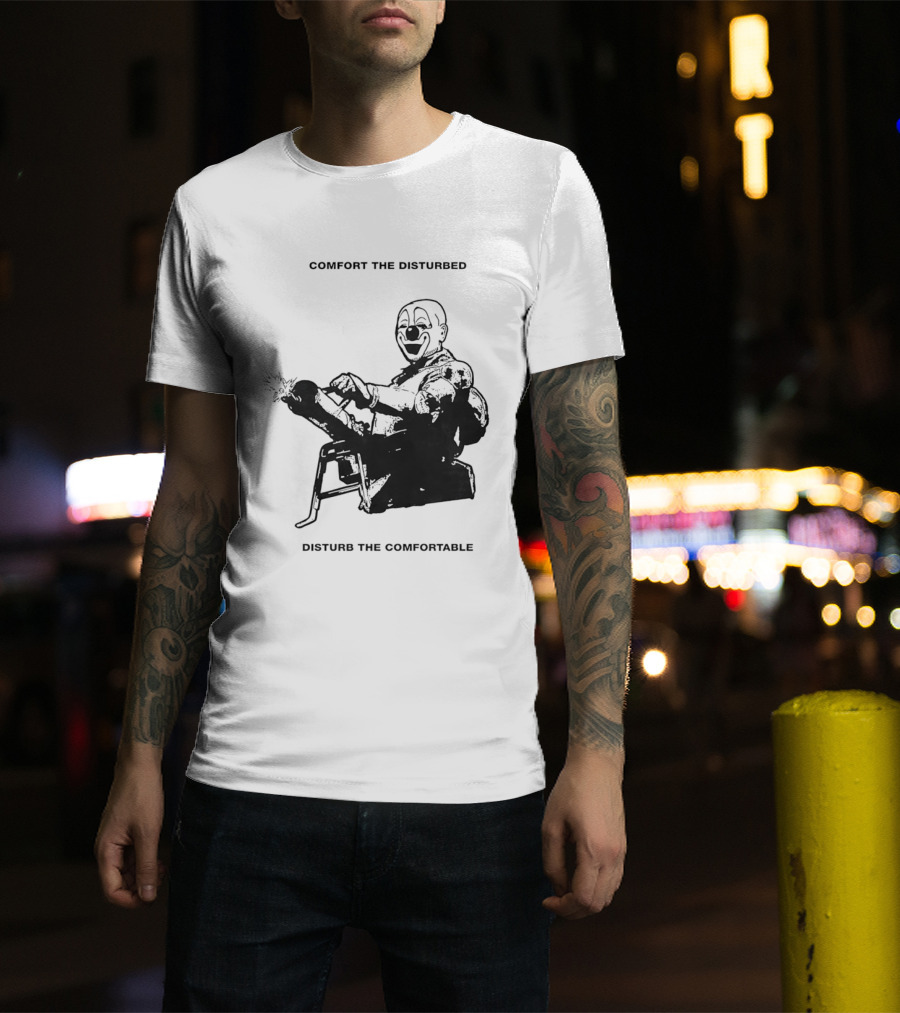 Comfort The Disturbed Disturb The Comfortable Clown With Chaotic Cannon T-Shirt