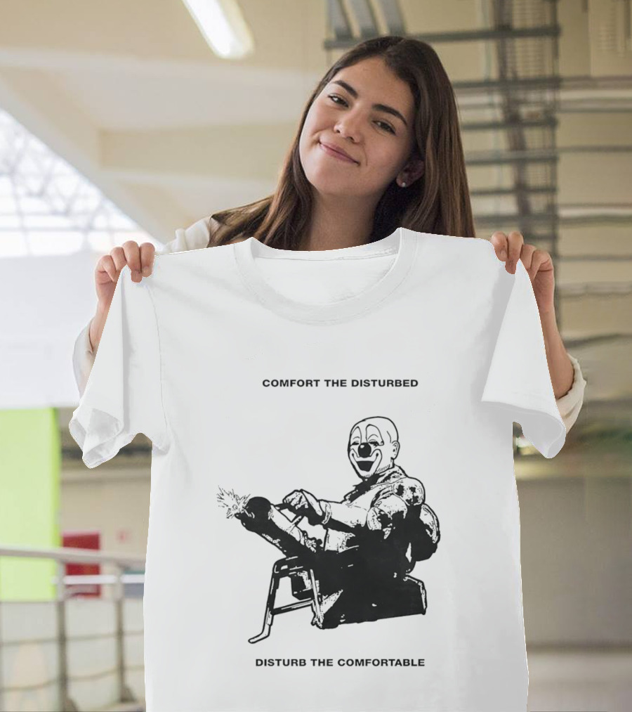 Comfort The Disturbed Disturb The Comfortable Clown With Chaotic Cannon T-Shirt