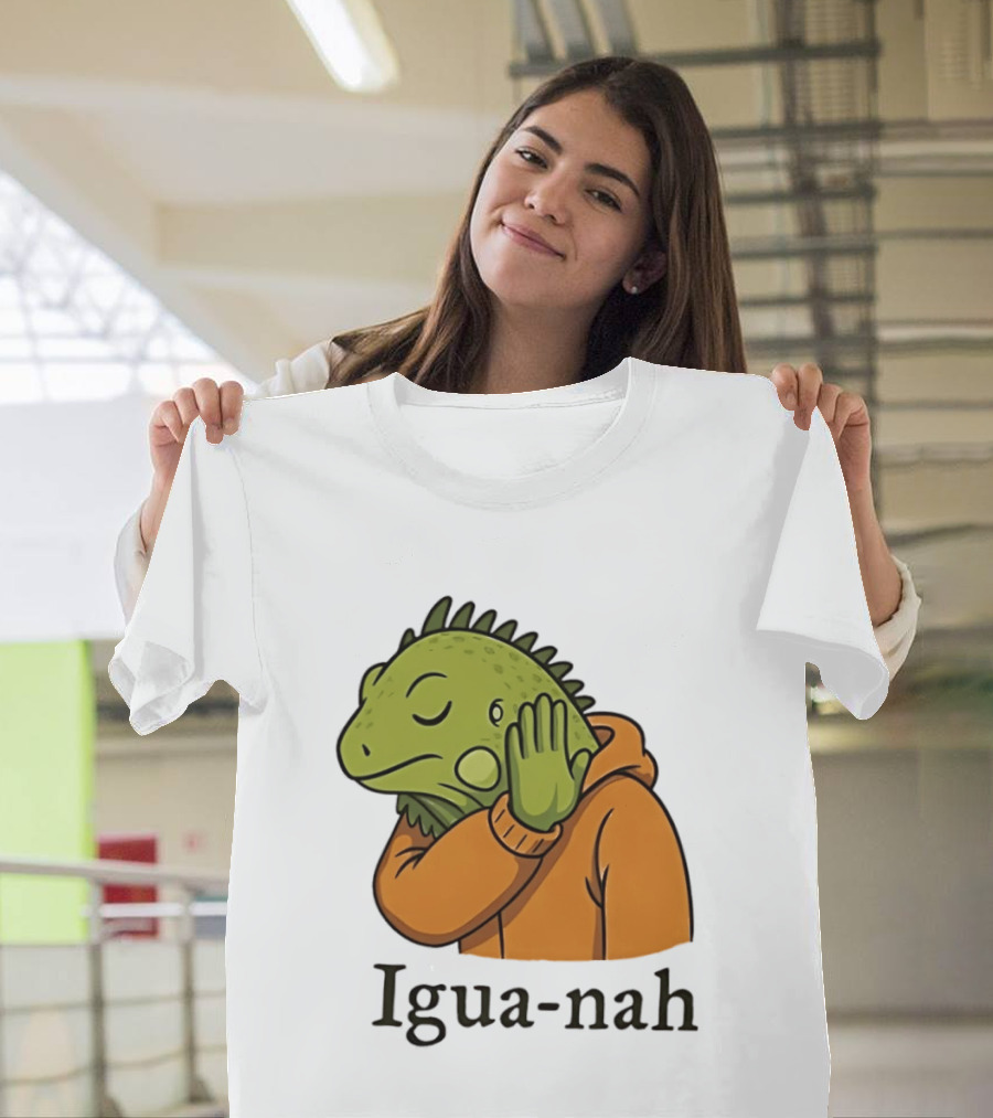 Iguana Igua Nah Meme T-Shirt
