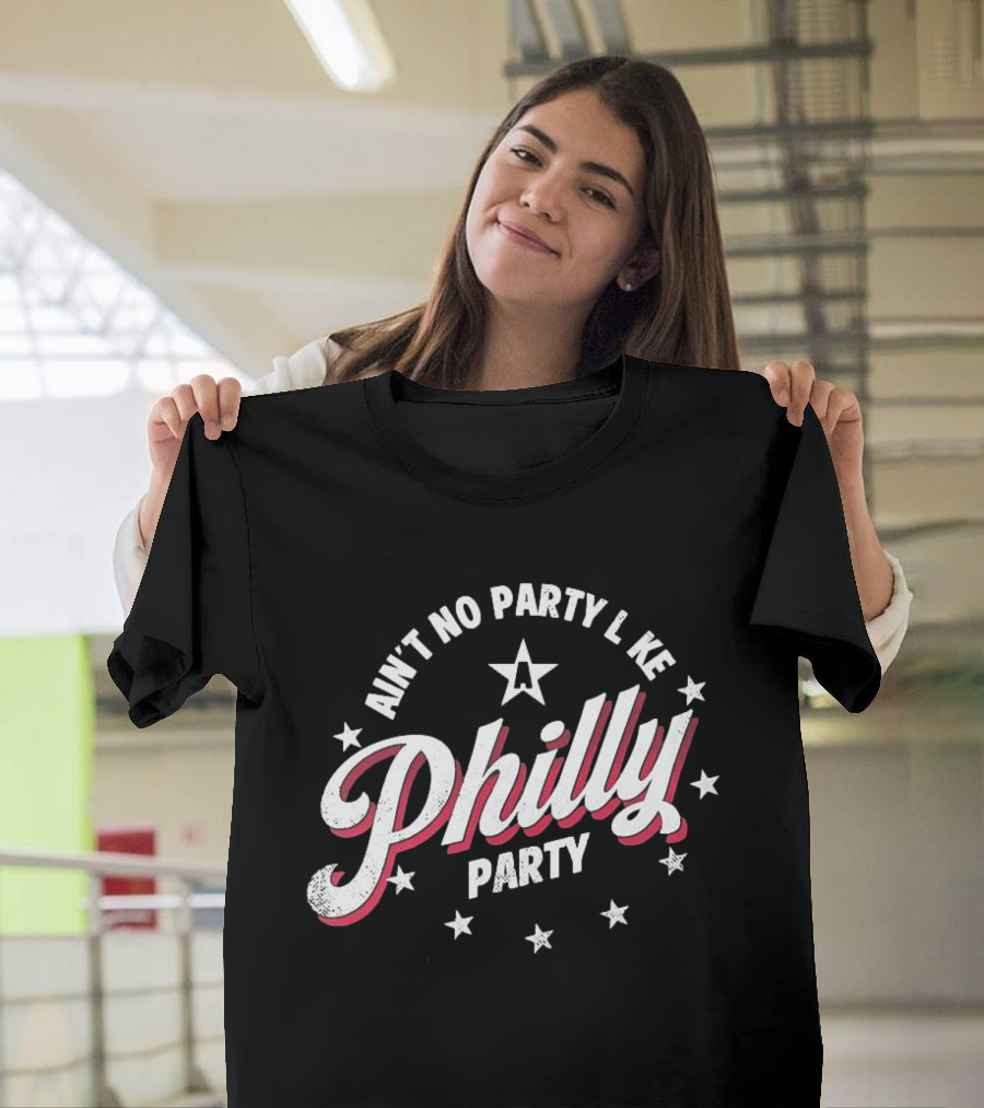 Philly Party Ain't No Party Like A Philadelphia Stars Celebration T-Shirt