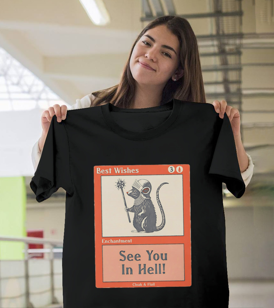 Best Wishes See You In Hell Enchantment Cloak And Flail Rat Knight T-Shirt