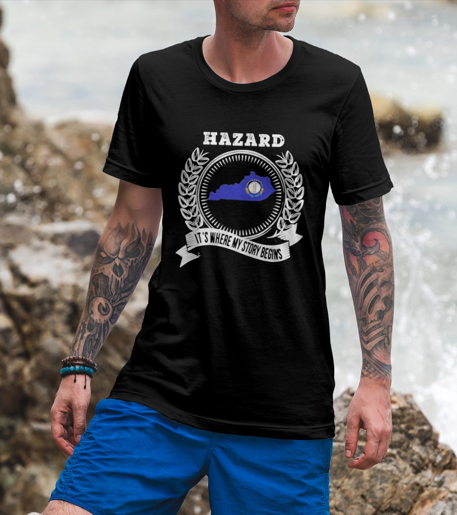 Hazard Kentucky It's Where My Story Begins State Outline And Laurel T-Shirt