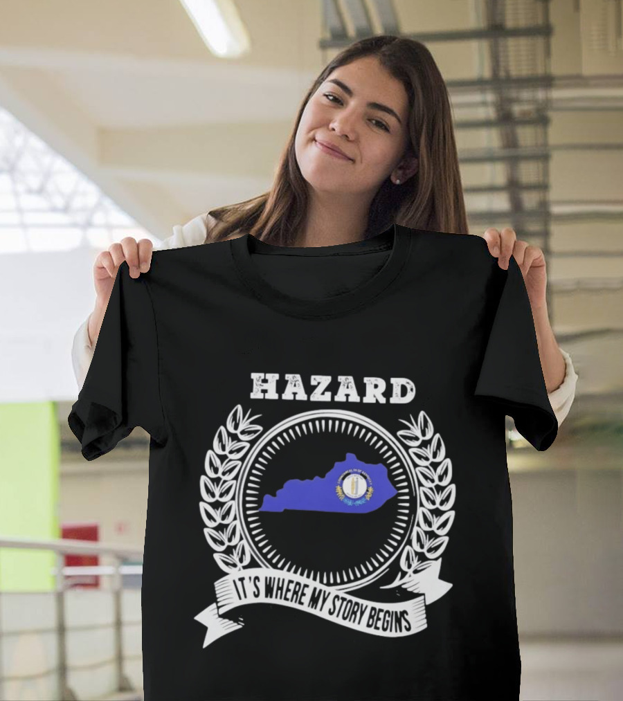 Hazard Kentucky It's Where My Story Begins State Outline And Laurel T-Shirt