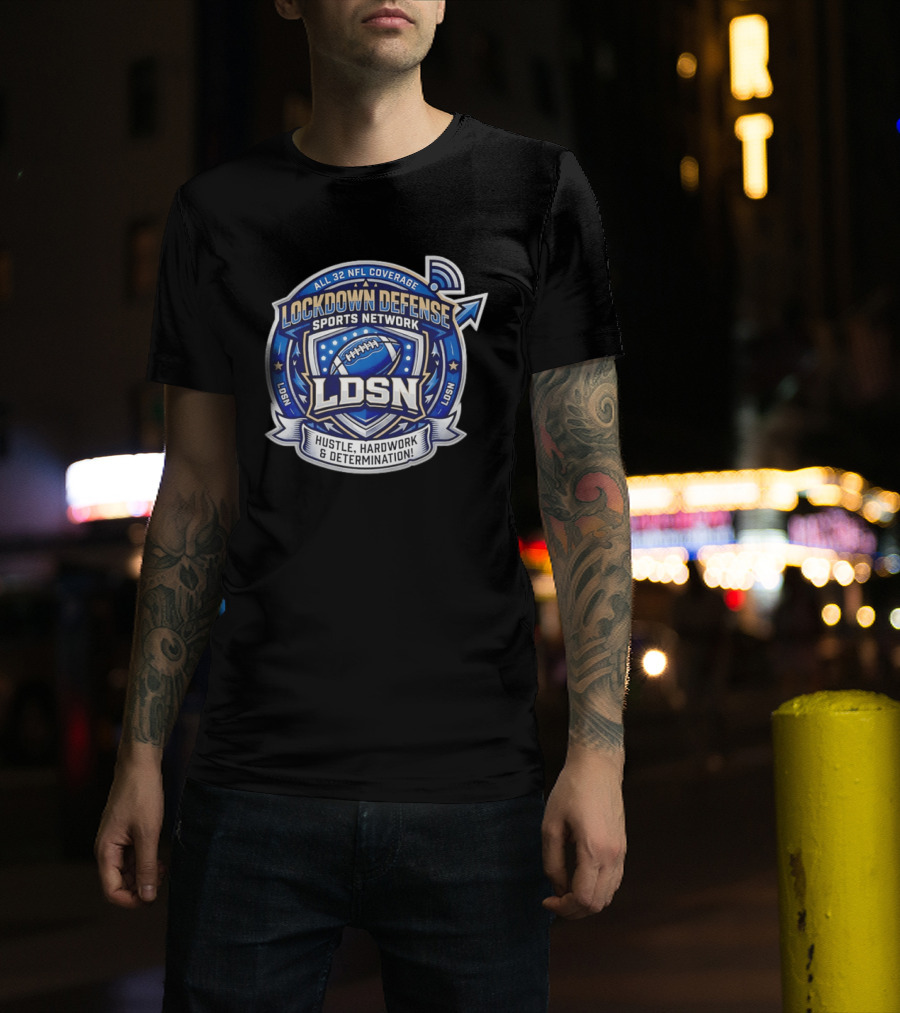 All 32 NFL Coverage Lockdown Defense Sports Network Hustle Hardwork Determination LDSN T-Shirt