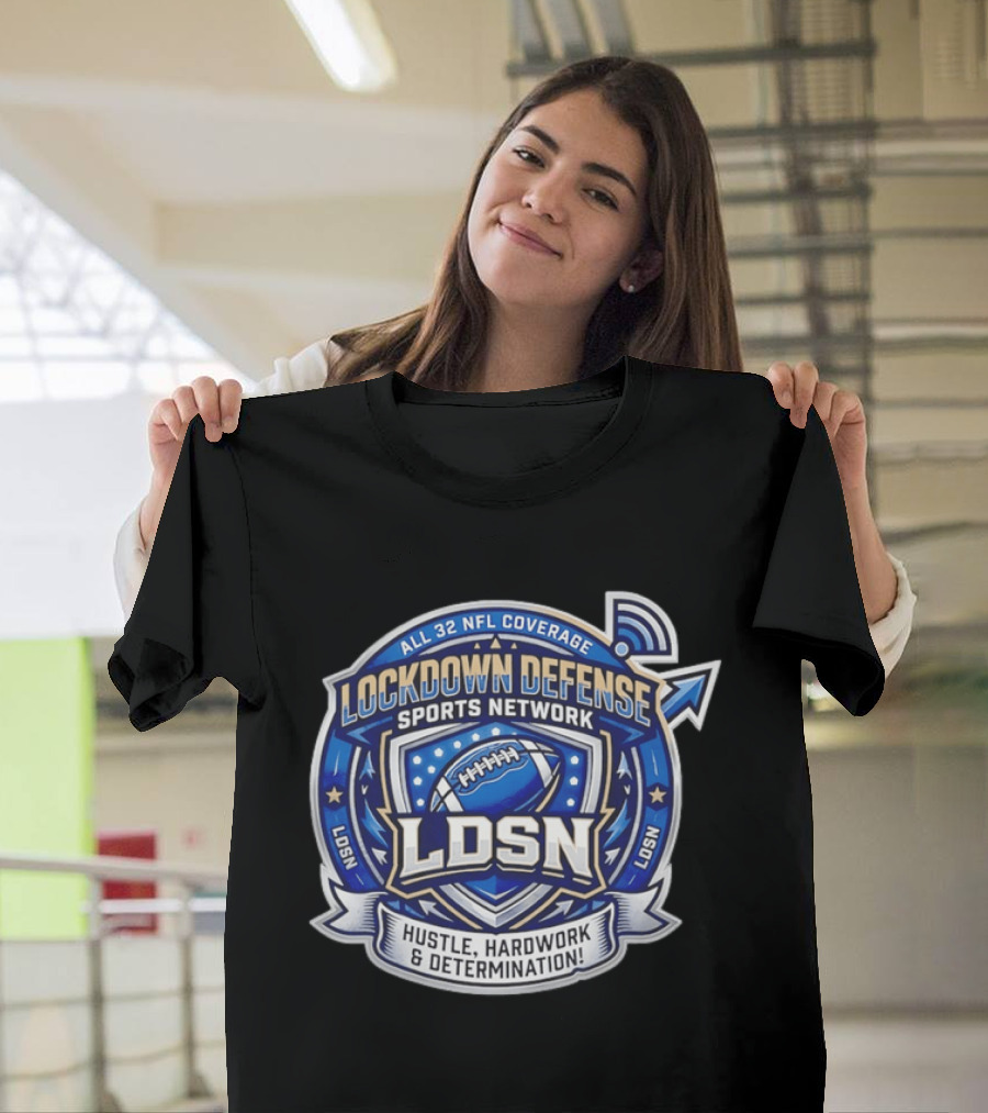 All 32 NFL Coverage Lockdown Defense Sports Network Hustle Hardwork Determination LDSN T-Shirt