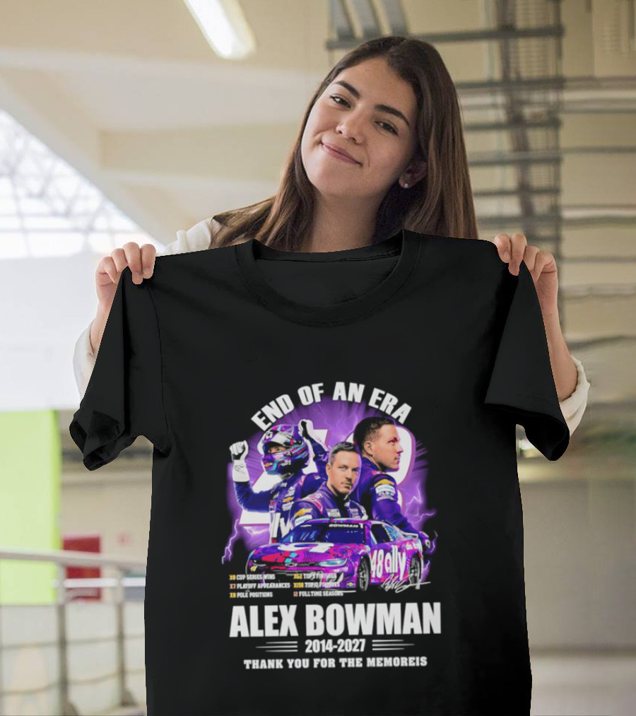 End Of An Era Alex Bowman 2014 2027 Thank You For The Memories T-Shirt