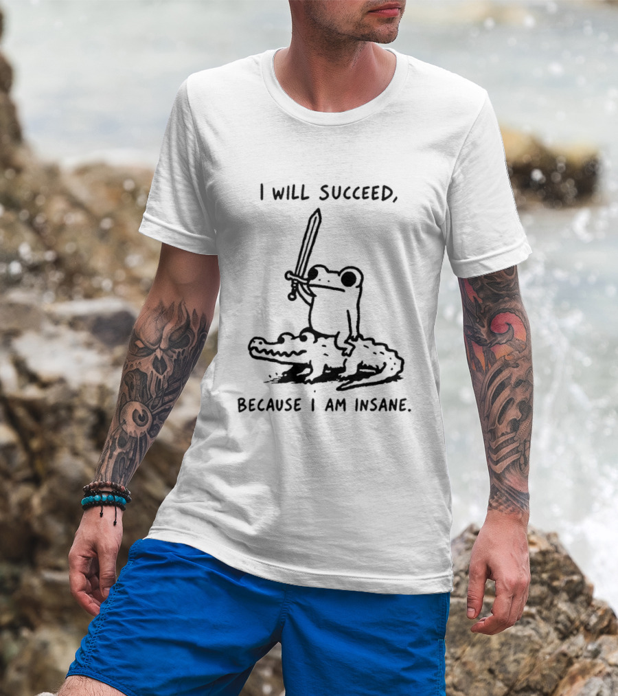 Frog Riding Alligator I Will Succeed Because I Am Insane Sword Wielding Adventure T-Shirt