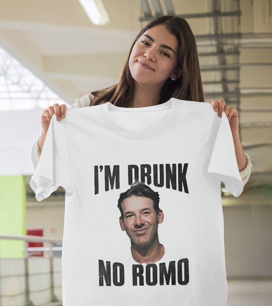 I'm Drunk No Romo Tony Romo Football Humor T-Shirt