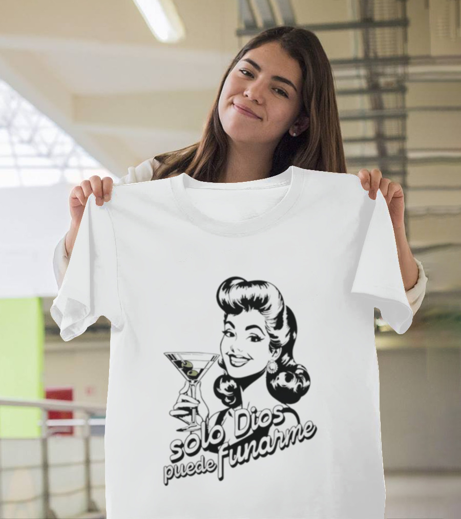 Solo Dios Puede Funarme Pin Up Girl Holding Martini Glass T-Shirt