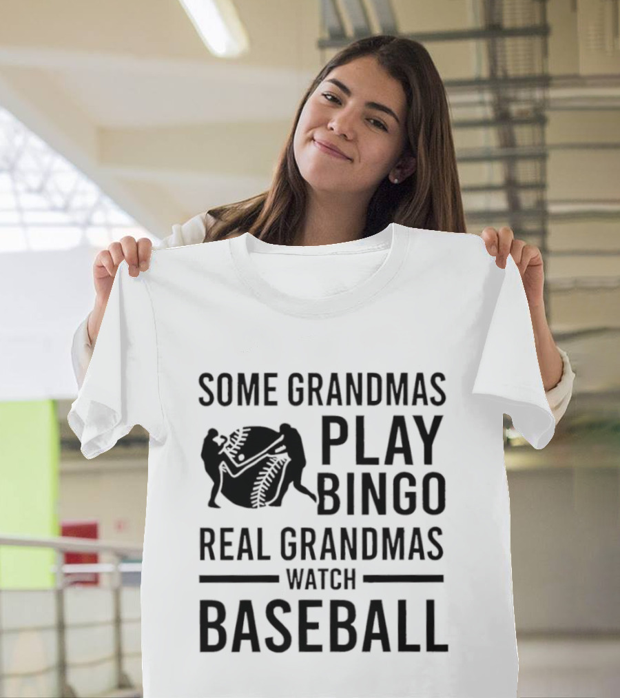 Some Grandmas Play Bingo Real Grandmas Baseball T-Shirt
