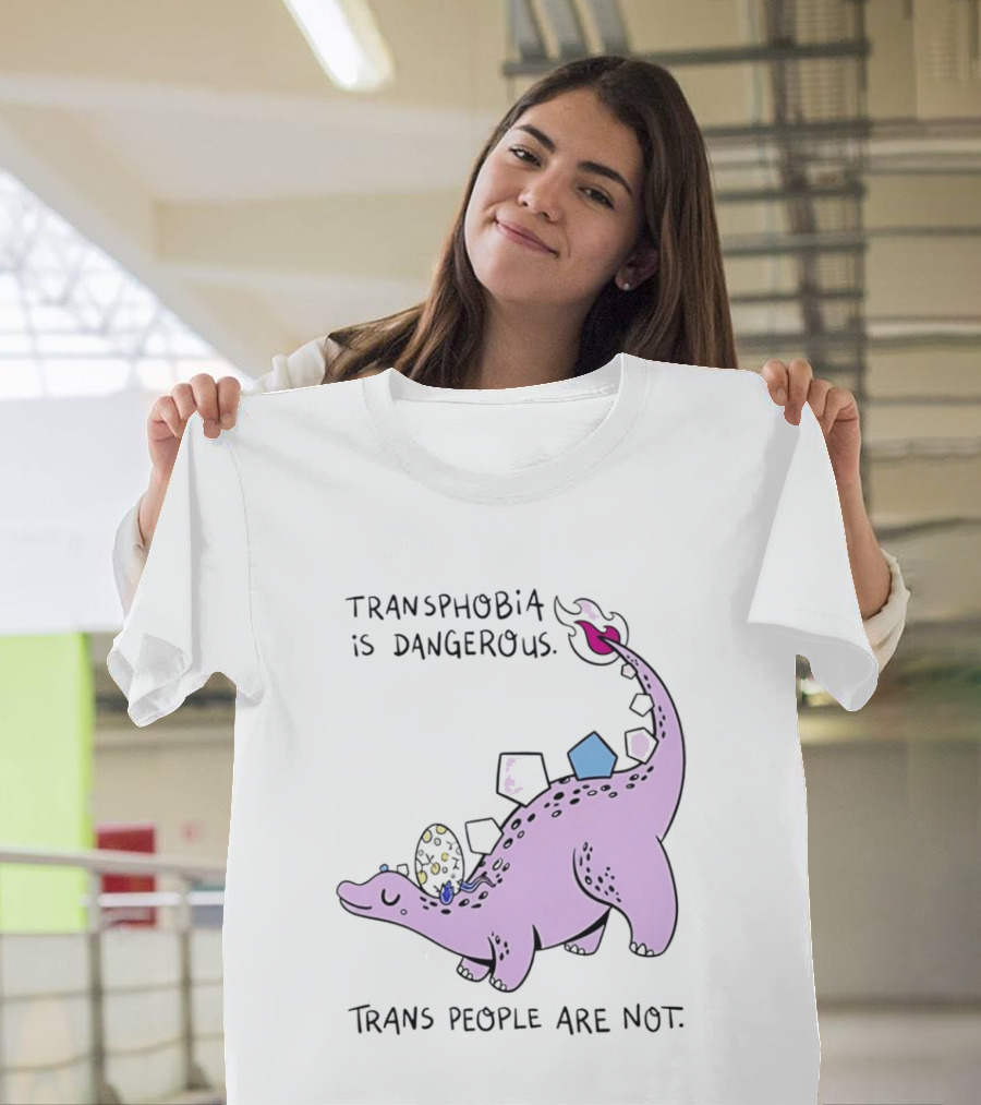 Transphobia Is Dangerous Dinosaur With Trans People Are Not T-Shirt
