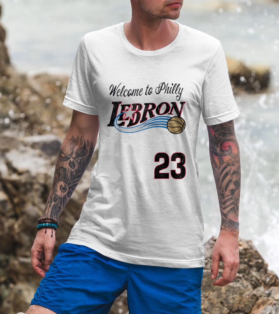 Welcome To Philly Lebron Basketball Number 23 T-Shirt