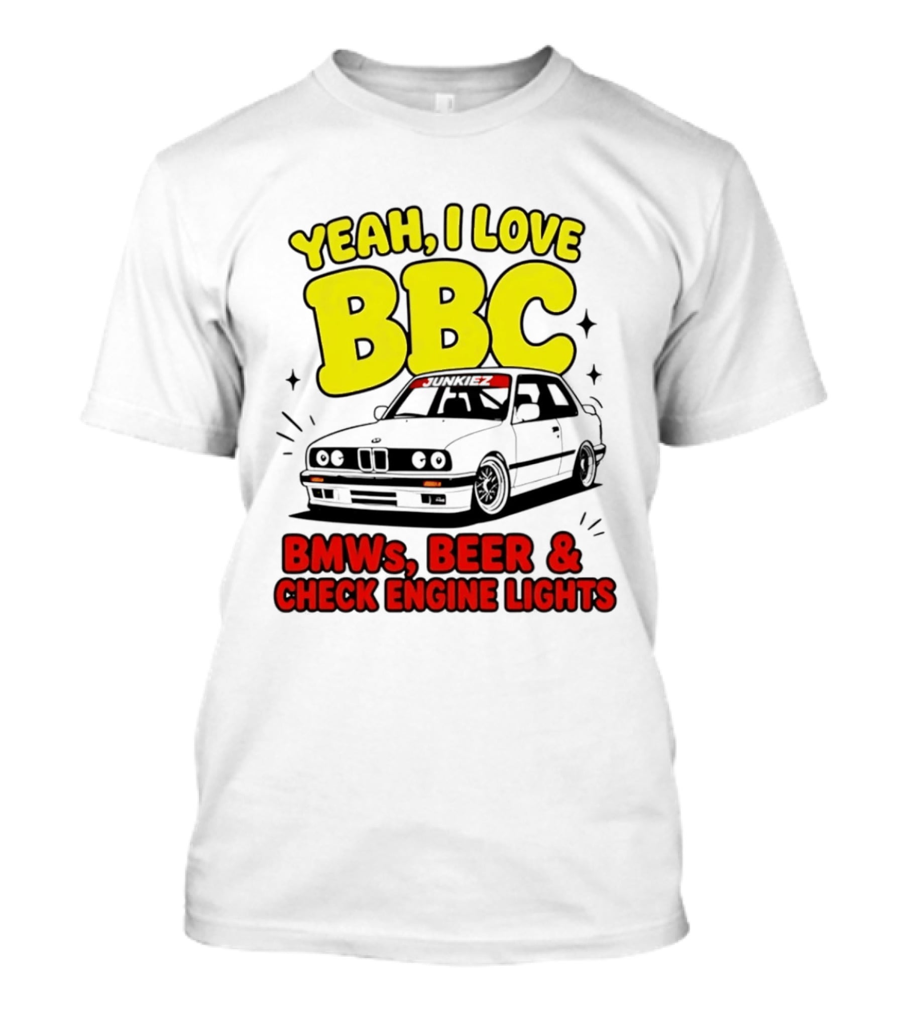 Yeah I Love BBC BMWs Beer And Check Engine Lights T-Shirt