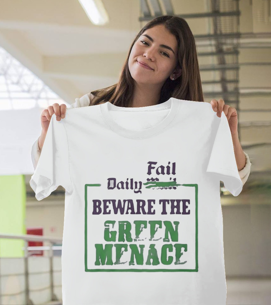 Daily Fail Beware The Green Menace Zack Polanski T-Shirt