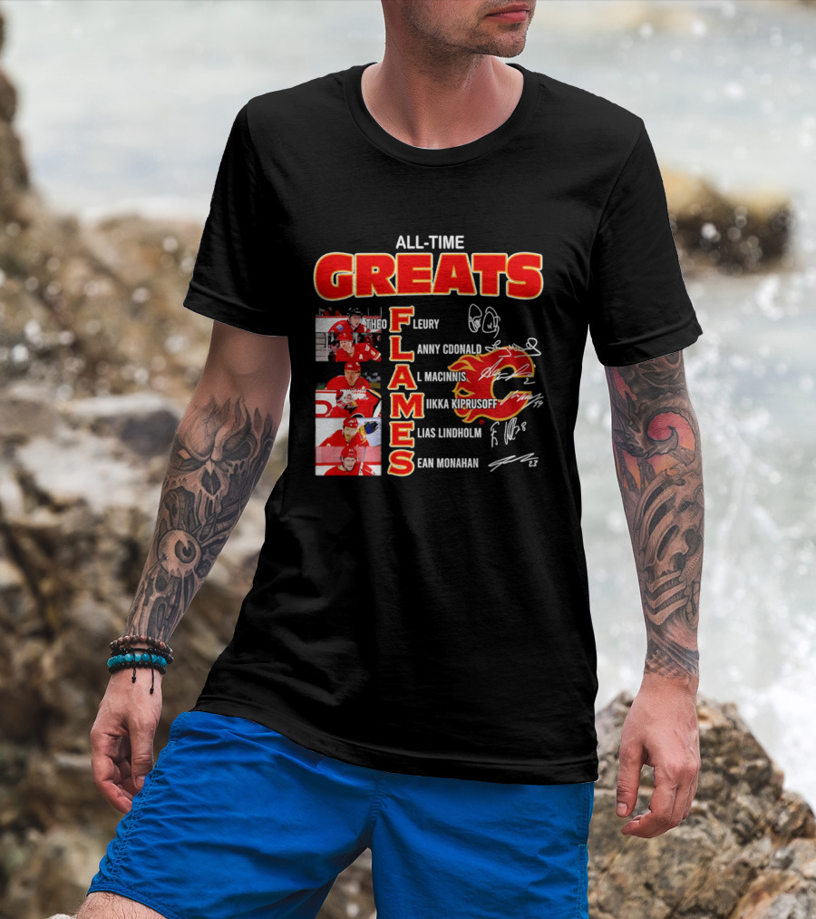 All Time Greats Flames Theo Fleury Lanny McDonald Al MacInnis NHL Mika Kiprusoff Elias Lindholm Sean Monahan T-Shirt