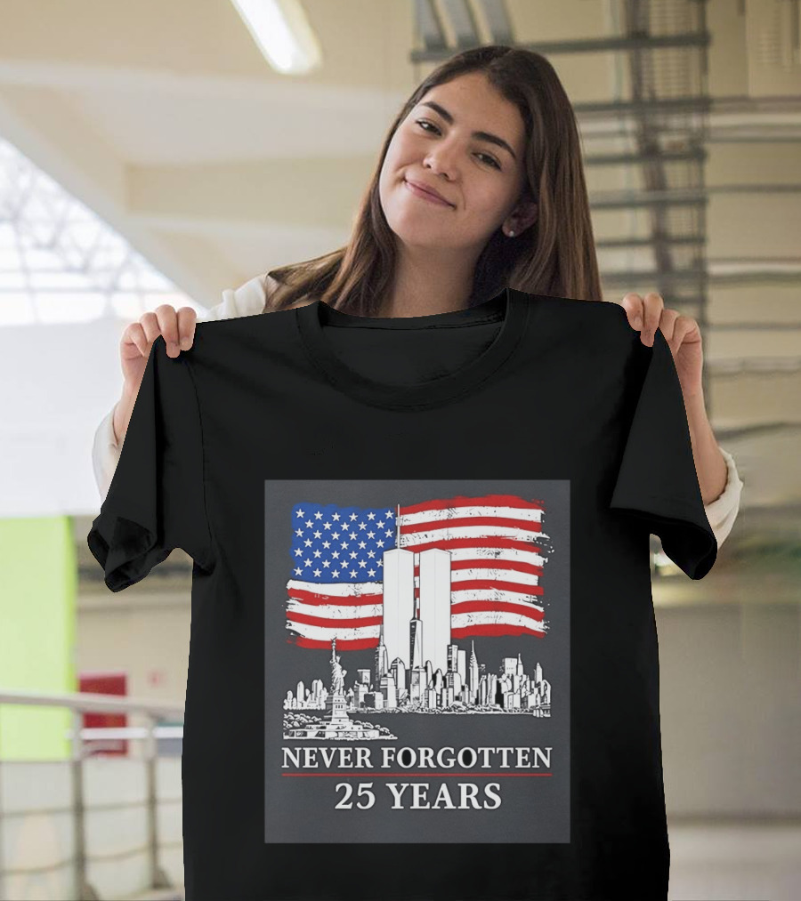 September 11 Twin Towers Memorial New York Never Forgotten 25 Years Anniversary USA Flag Statue Of Liberty T-Shirt