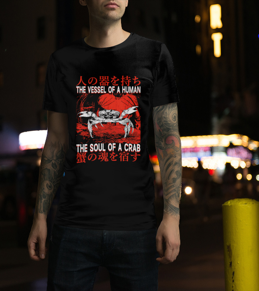 The Vessel Of A Human The Soul Of A Crab Japanese Text Red Crab T-Shirt
