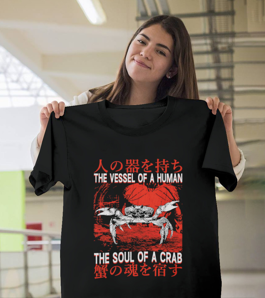 The Vessel Of A Human The Soul Of A Crab Japanese Text Red Crab T-Shirt