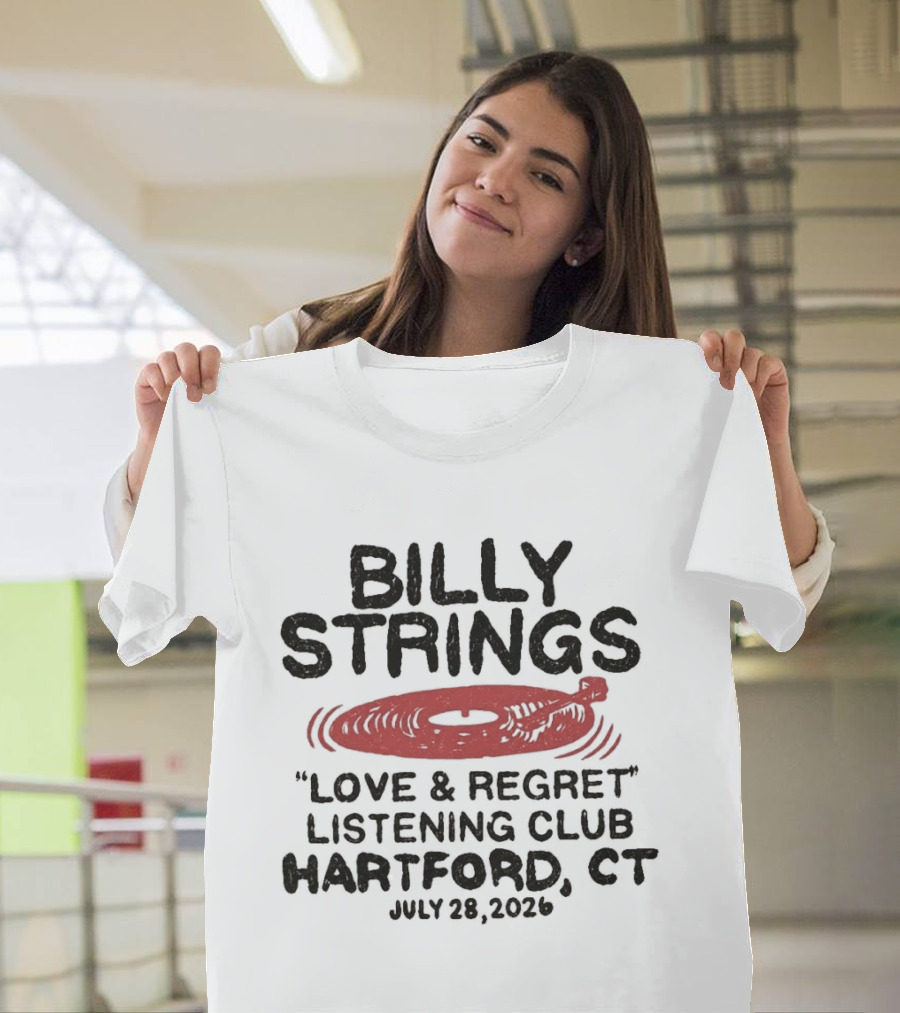 Billy Strings Love & Regret Listening Club Hartford CT July 28 2026 T-Shirt