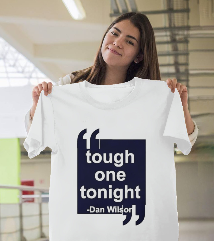 Dan Wilson Tough One Tonight Seattle Mariners Motivational T-Shirt
