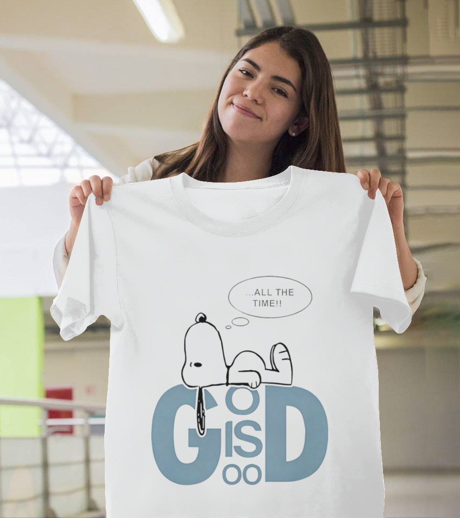 God Is Good All The Time Snoopy Peanuts Comic Character Inspirational Message T-Shirt