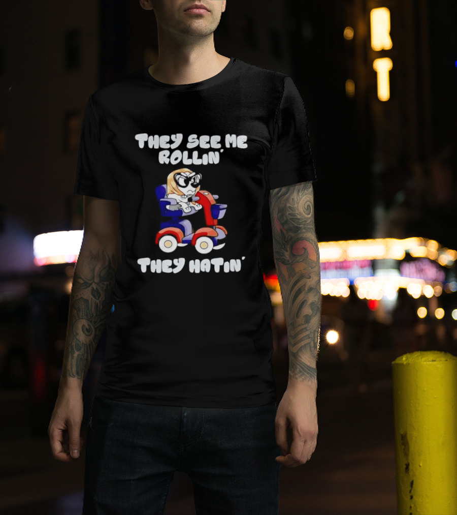Granny Bluey Driving Mobility Scooter They See Me Rollin They Hatin T-Shirt