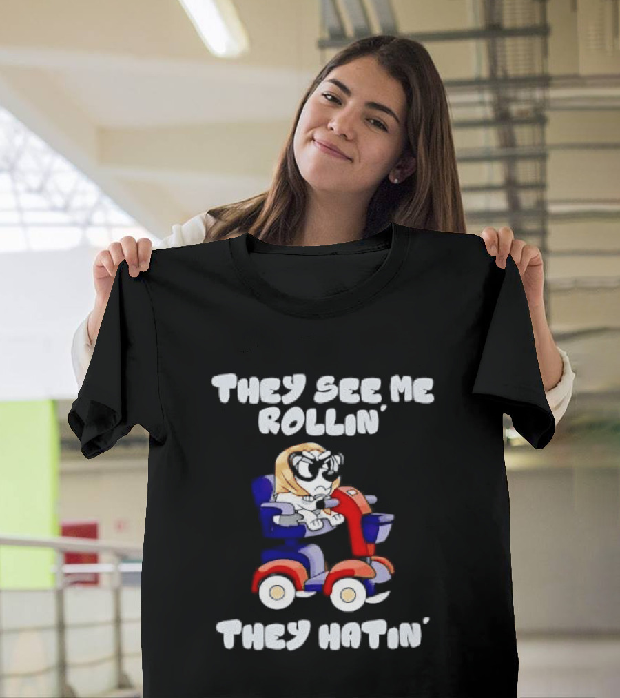 Granny Bluey Driving Mobility Scooter They See Me Rollin They Hatin T-Shirt