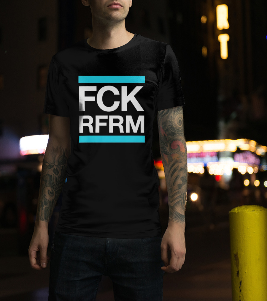 Fck Rfrm Protest White On Black T-Shirt