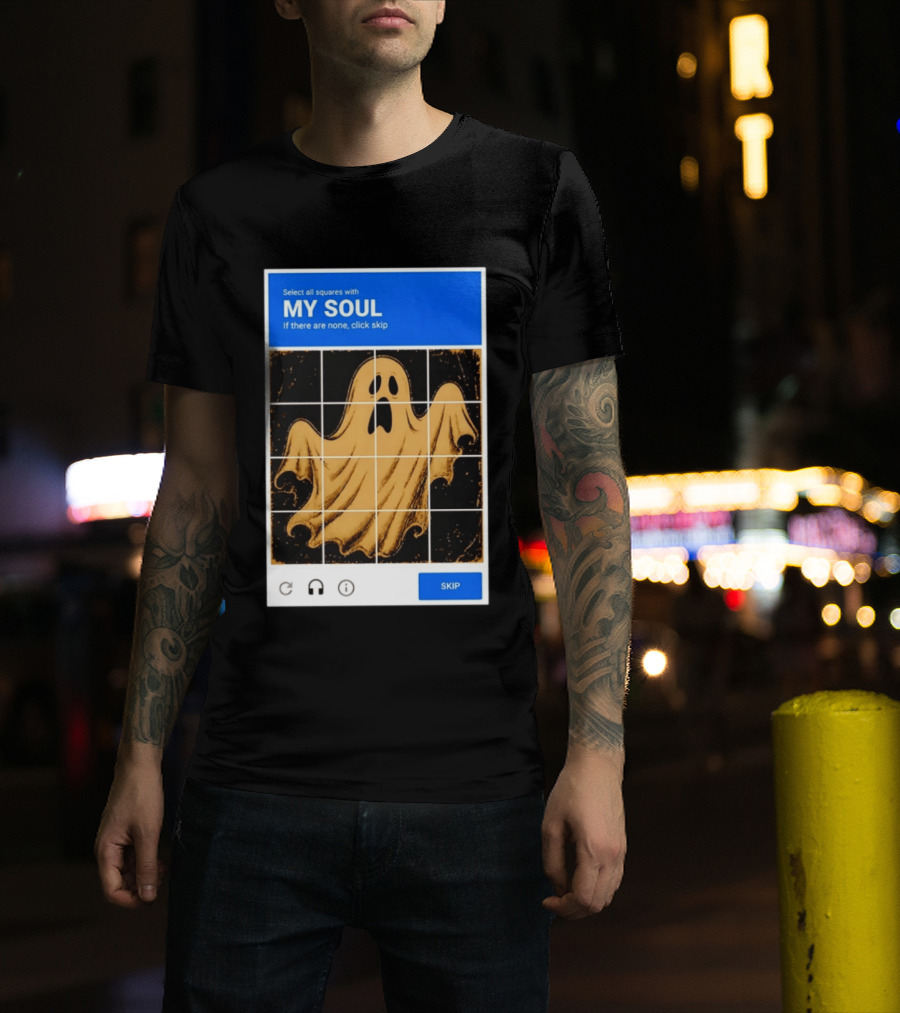 My Soul Ghost Captcha Meme Select All Squares Internet Humor T-Shirt