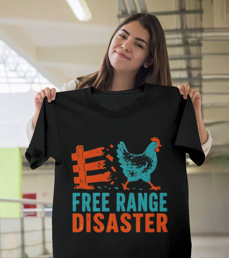 Free Range Disaster Chicken Fence Escape T-Shirt