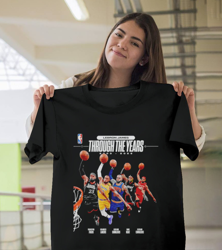 NBA LeBron James Through The Years 2003 2026 Philadelphia 76ers Lakers Cavaliers Heat T-Shirt