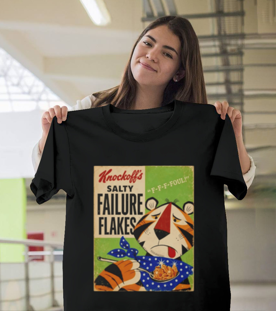 Knockoff's Salty Failure Flakes F F F Foul Sad Tiger Cartoon T-Shirt