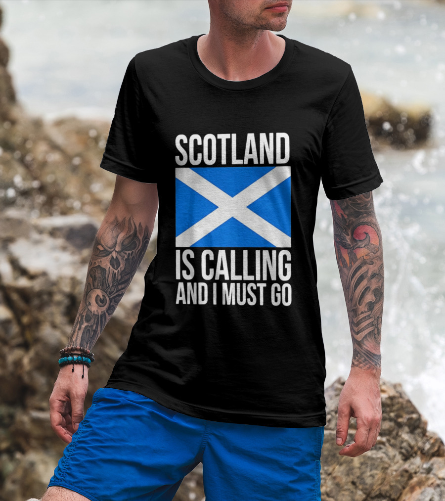 Scotland Is Calling And I Must Go Saint Andrew's Cross Flag T-Shirt