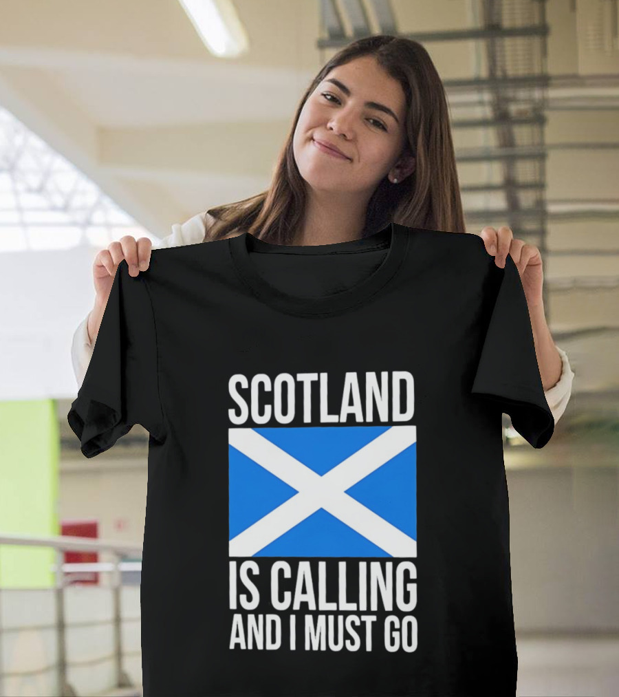 Scotland Is Calling And I Must Go Saint Andrew's Cross Flag T-Shirt