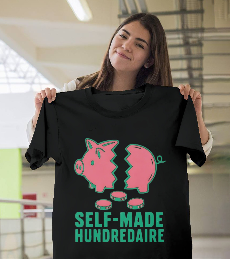 Self Made Hundredaire Piggy Bank Savings Motivation T-Shirt